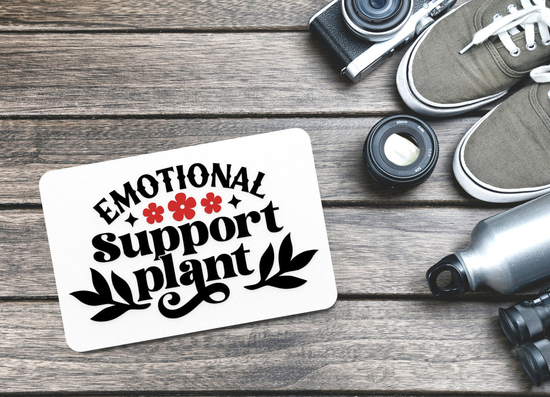 Emotional Support Plant | Funny sign For Home or Office