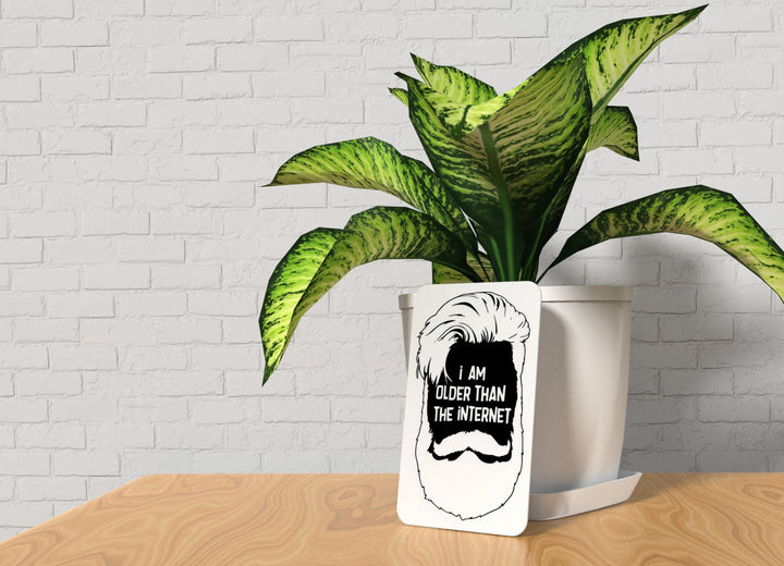 I Am Older Than The Internet | Funny sign For Home or Office