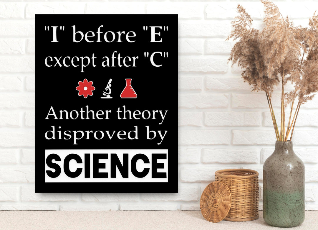 Another Theory Disproved by Science | Funny Sign for Classroom and Office