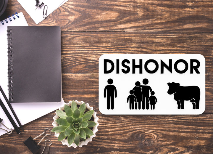 Dishonor | Funny Sign for Home or Office