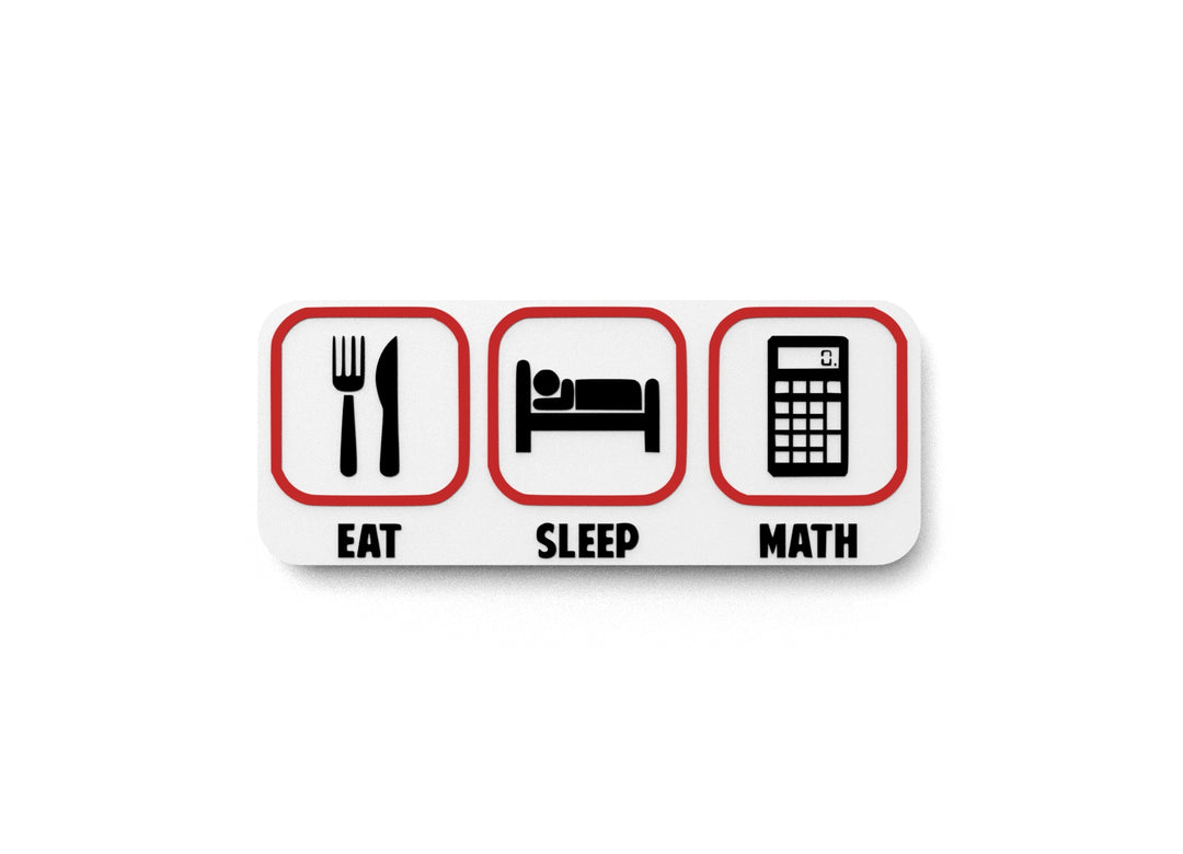 
  
  Eat, Sleep & Math | Funny sign For Home or Office
  
