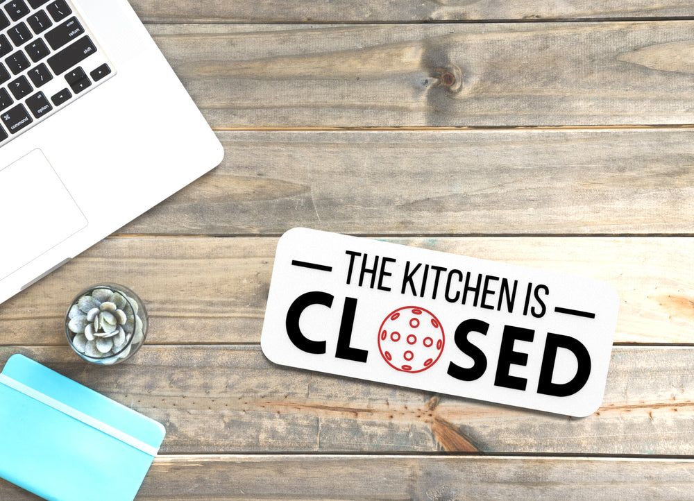 
  
  The Kitchen Is Closed | Funny sign For Home or Office
  
