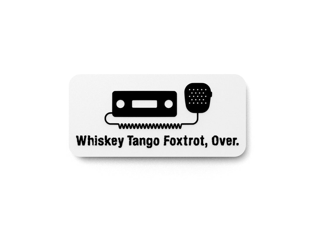 
  
  Whiskey Tango Foxtrot Over | Funny sign For Home or Office
  
