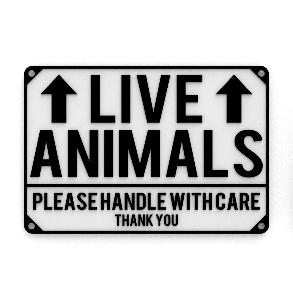 
  
  Sign | Live Animals Please Handle With Care
  
