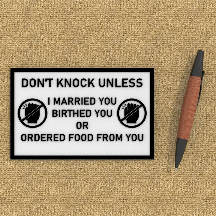 Funny Sign | Don't Knock Unless I Married You Birthed You or Ordered Food