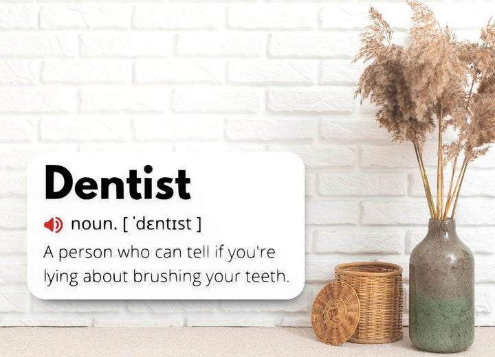 Dentist | Funny Sign for Office or Tooth-Loving Decor