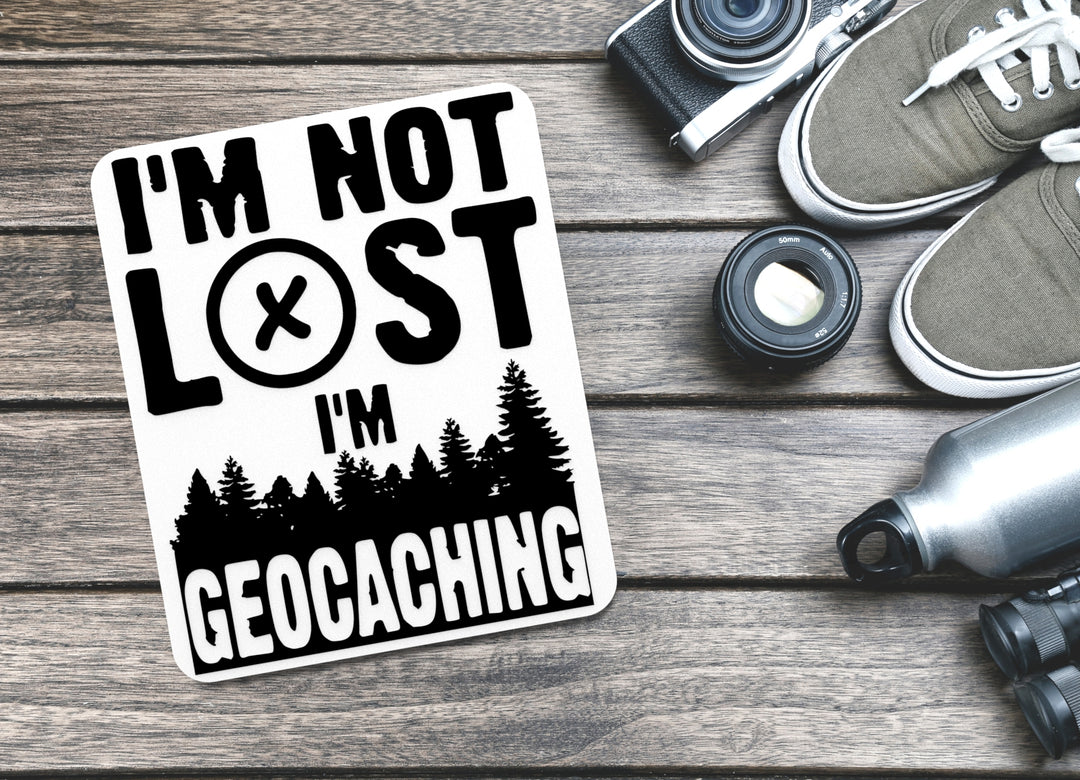 I'm Not Lost I'm Geocaching | Funny sign For Home or Office