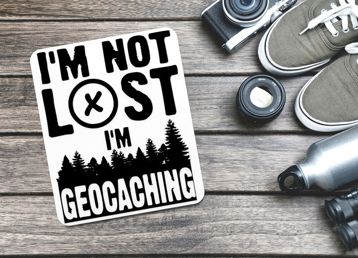 I'm Not Lost I'm Geocaching | Funny sign For Home or Office