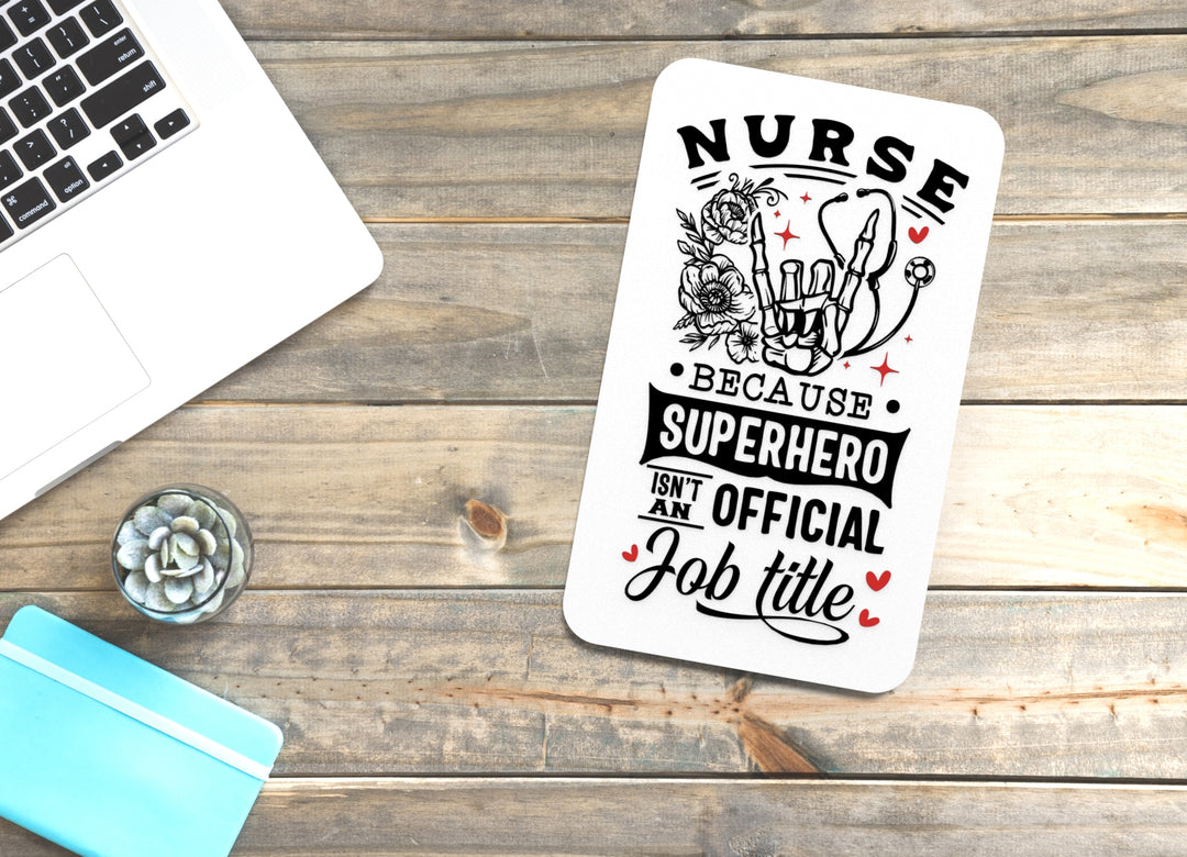 Because I'm the Nurse | Funny Sign for Home or Office