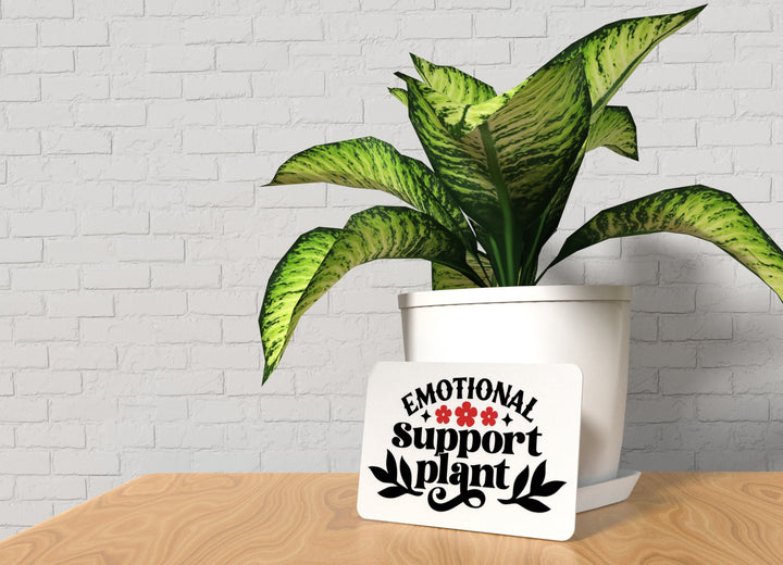 Emotional Support Plant | Funny sign For Home or Office