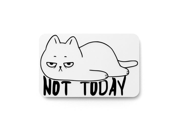 Not Today | Funny sign For Home or Office