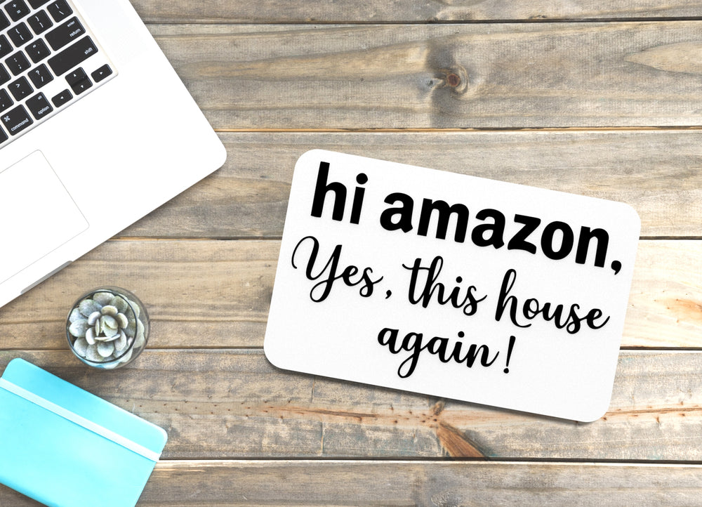 
  
  Hi Amazon Yes This House Again | Funny Sign for Home or Office
  

