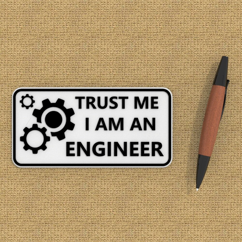 Funny Sign | Trust Me I Am An Engineer