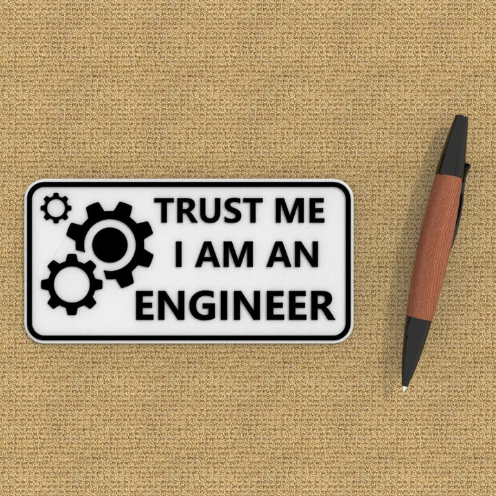 Funny Sign | Trust Me I Am An Engineer