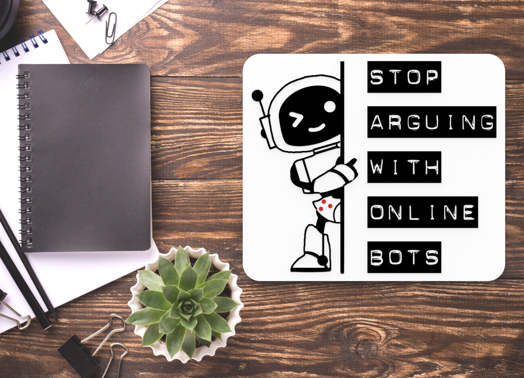 Stop Arguing With Online Bots | Funny Sign for Home or Office