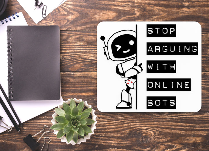 Stop Arguing With Online Bots | Funny Sign for Home or Office
