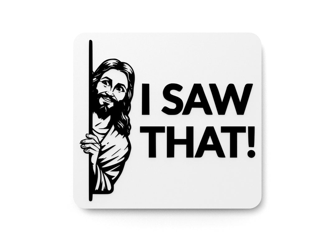 
  
  I Saw That | Funny sign For Home or Office
  
