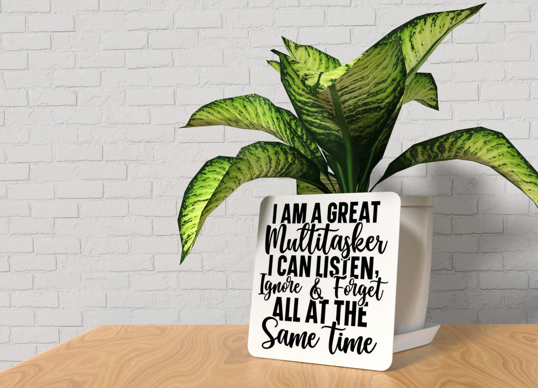 I Am A Great Multitasker | Funny sign For Home or Office