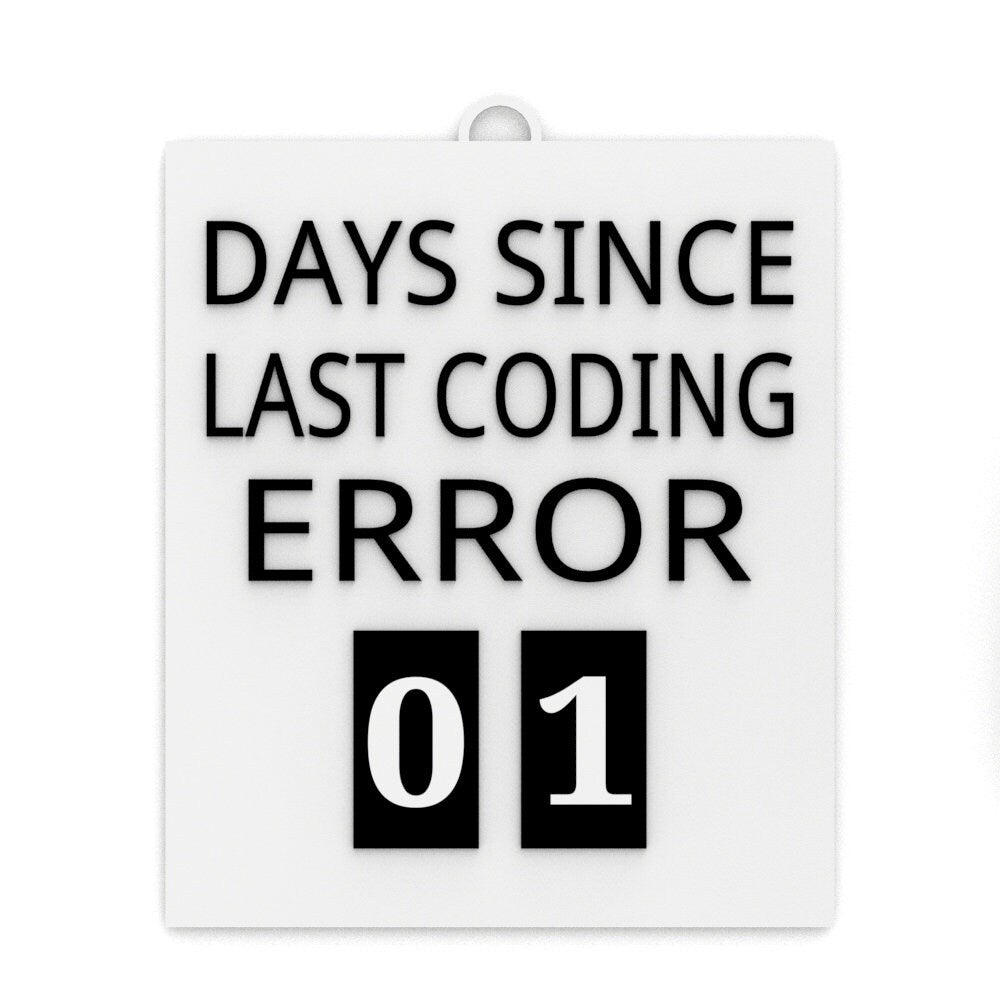 Funny Sign | Days Since Last Coding Error 01