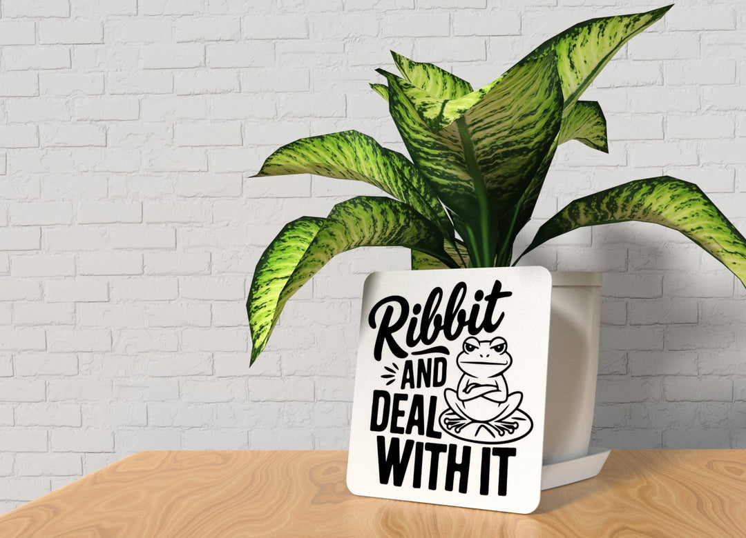 Ribbit And Deal With It | Funny sign For Home or Office
