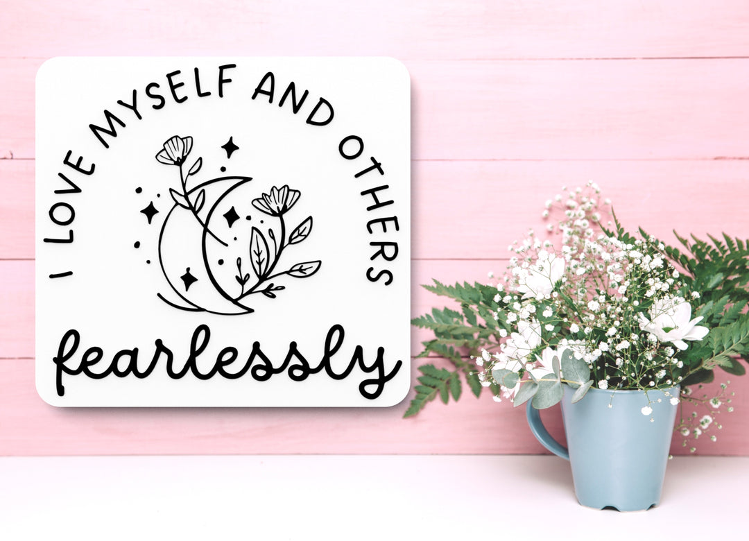 I Love Myself And Other fearlessly | Funny Sign for Home or Office