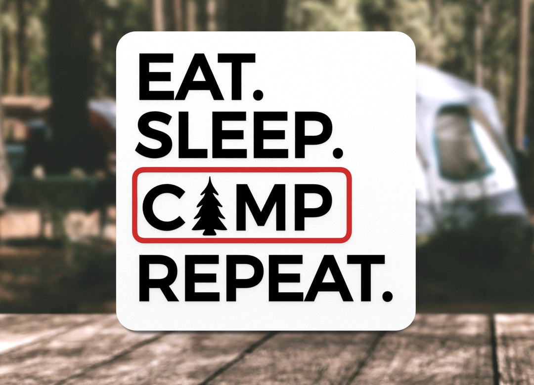 Eat Sleep Camp Repeat | Funny sign For Home or Office