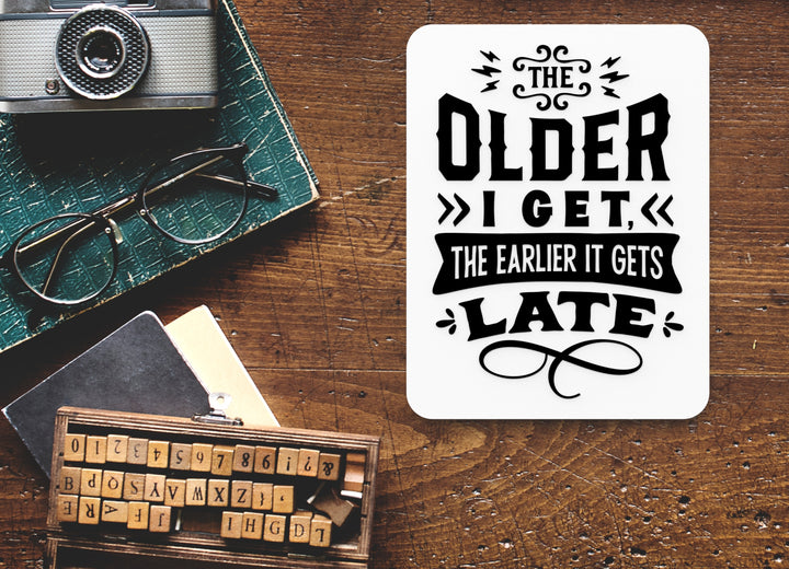 Bold 3D Printed I Get Late Older People Wall Art – Durable PLA Sign For Office