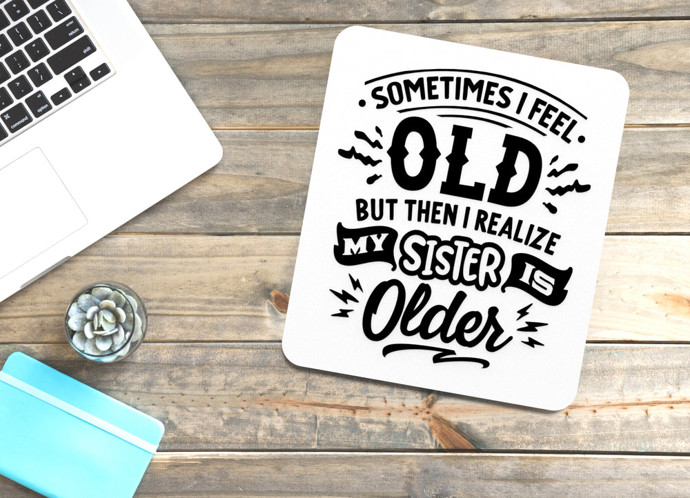 
  
  Bold 3D Printed Sometimes I Feel Old People Wall Art Durable PLA Sign For Office
  

