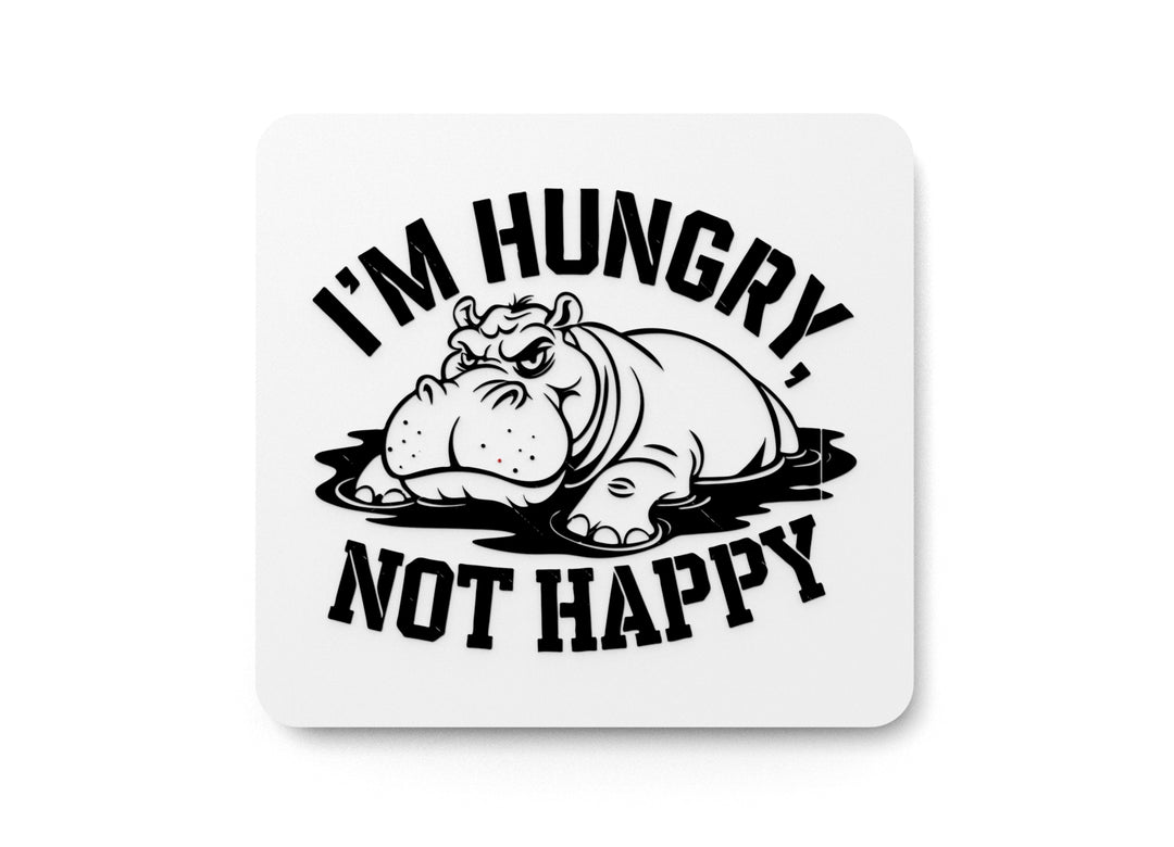 
  
  I'm Hungry Not Happy | Funny sign For Home or Office
  
