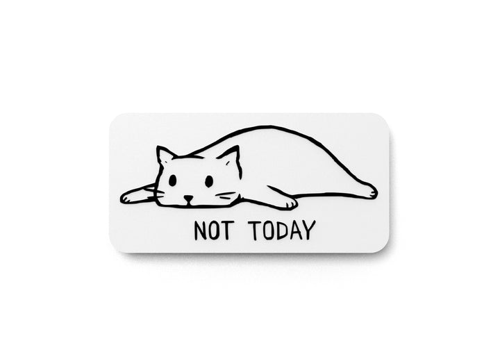 Not Today | Funny sign For Home or Office
