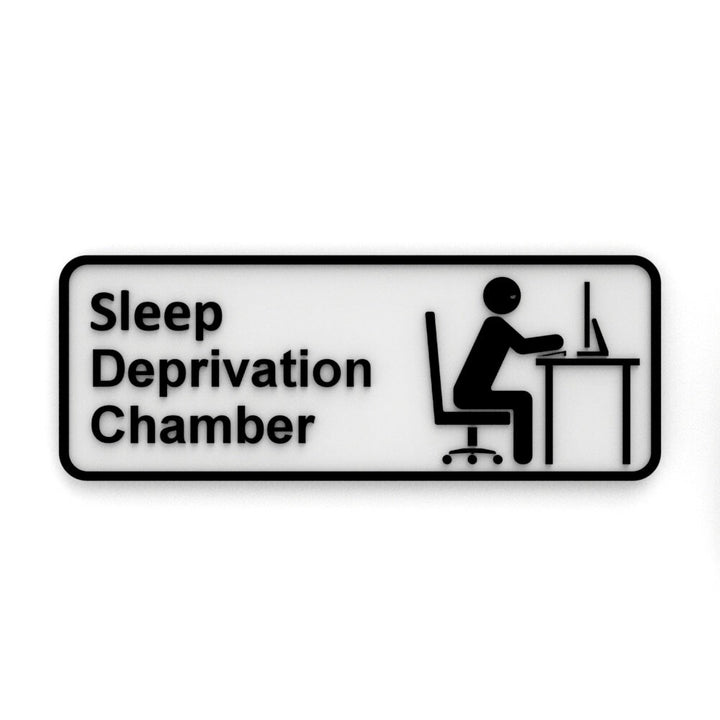 Funny Sign | Sleep Deprivation Chamber