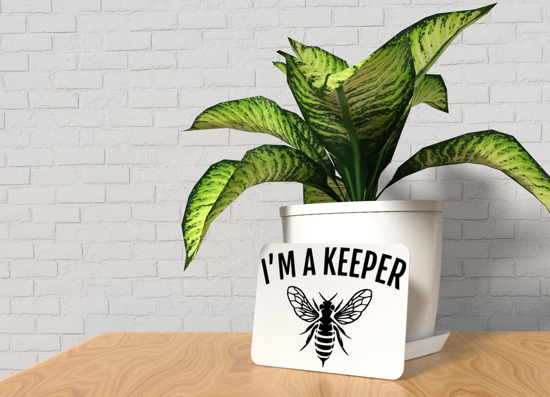 I'm A Keeper | Funny sign For Home or Office