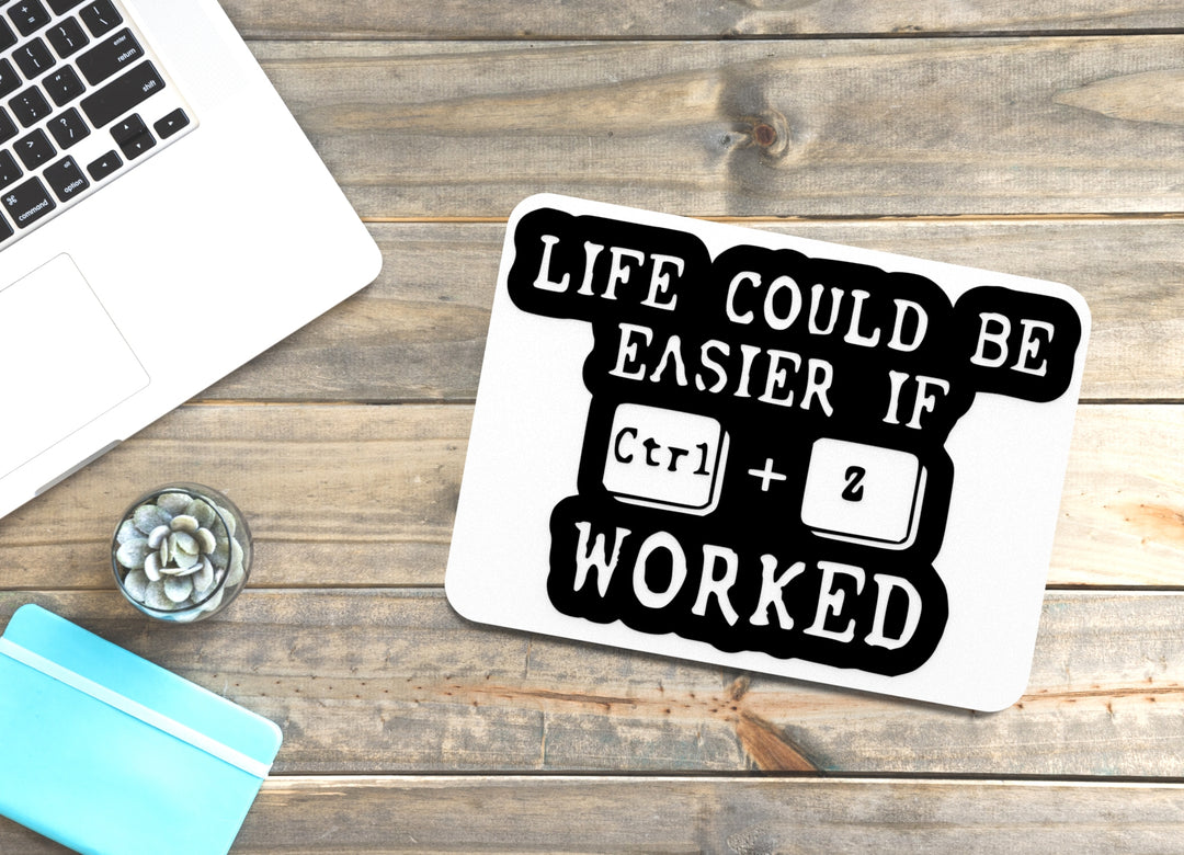 Life Could Be Easier If Worked | Funny Sign for Home or Office