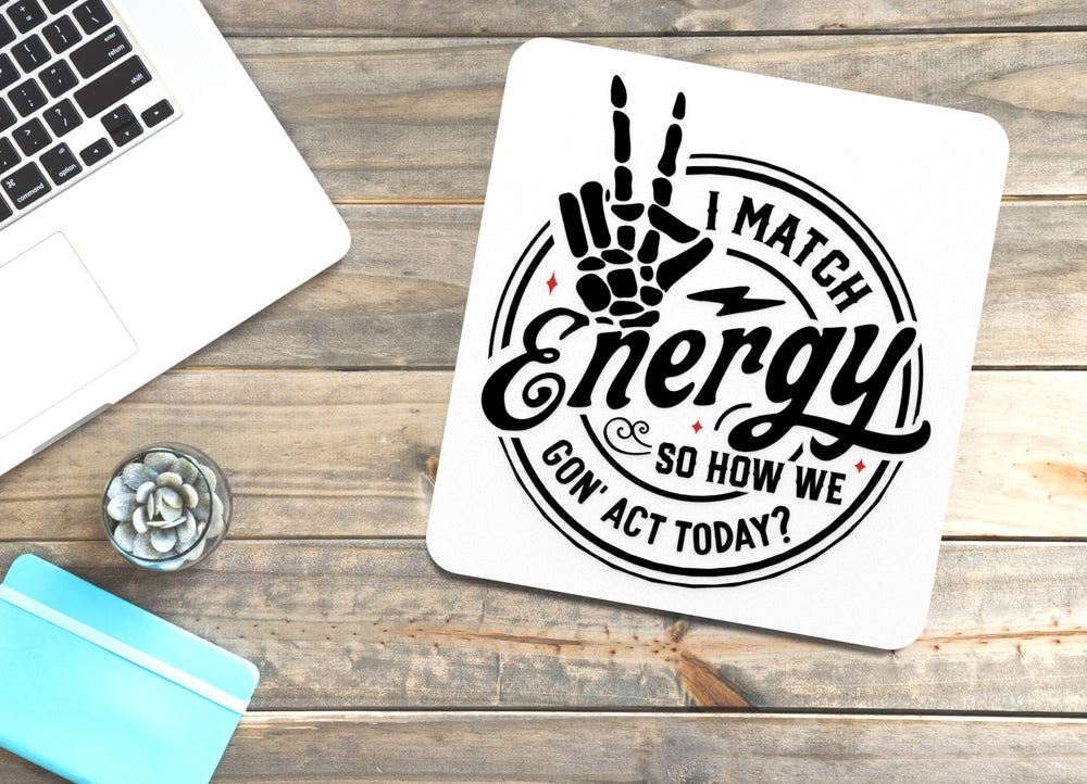 
  
  So How We Gon' Act Today I Match Energy | Funny sign For Home or Office
  
