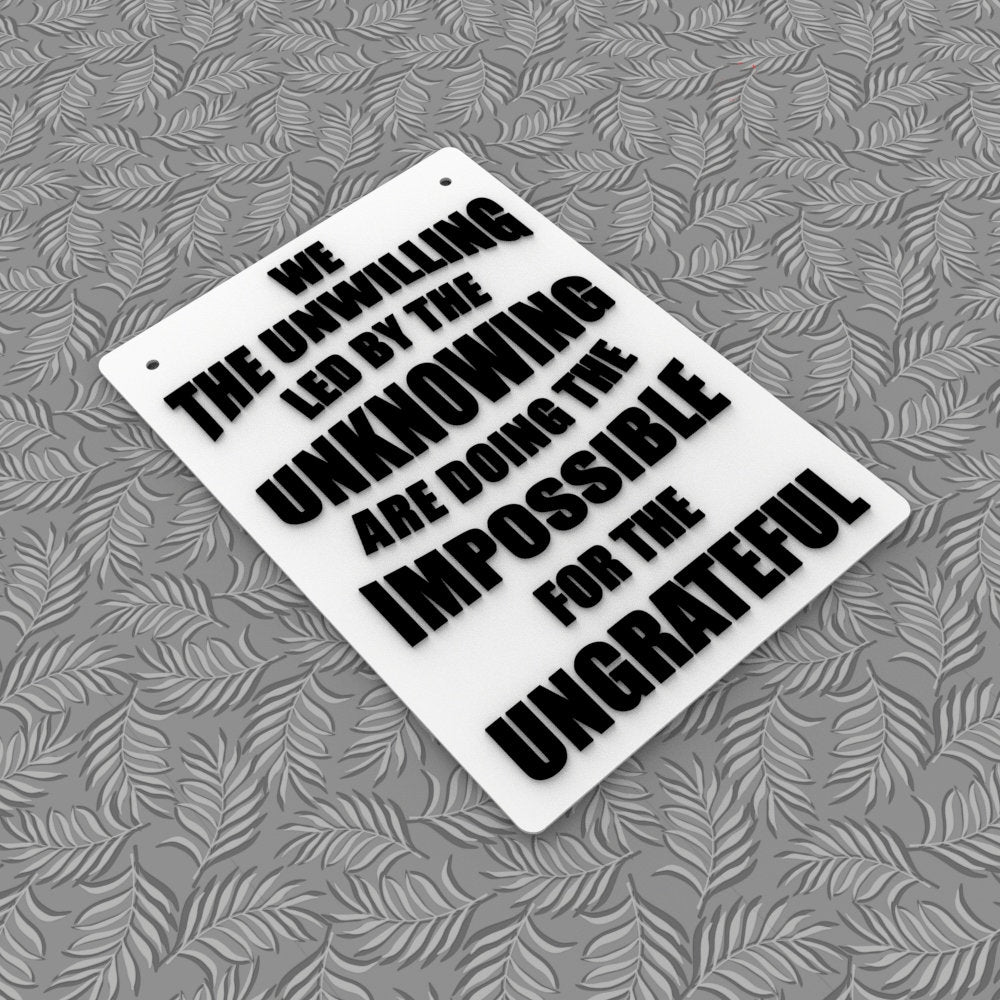 Funny Sign | We The Unwilling Led By The Unknowing are Doing the Impossible