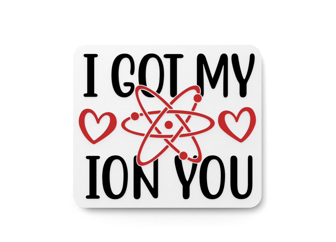 
  
  I Got My I On You | Funny sign For Home or Office
  
