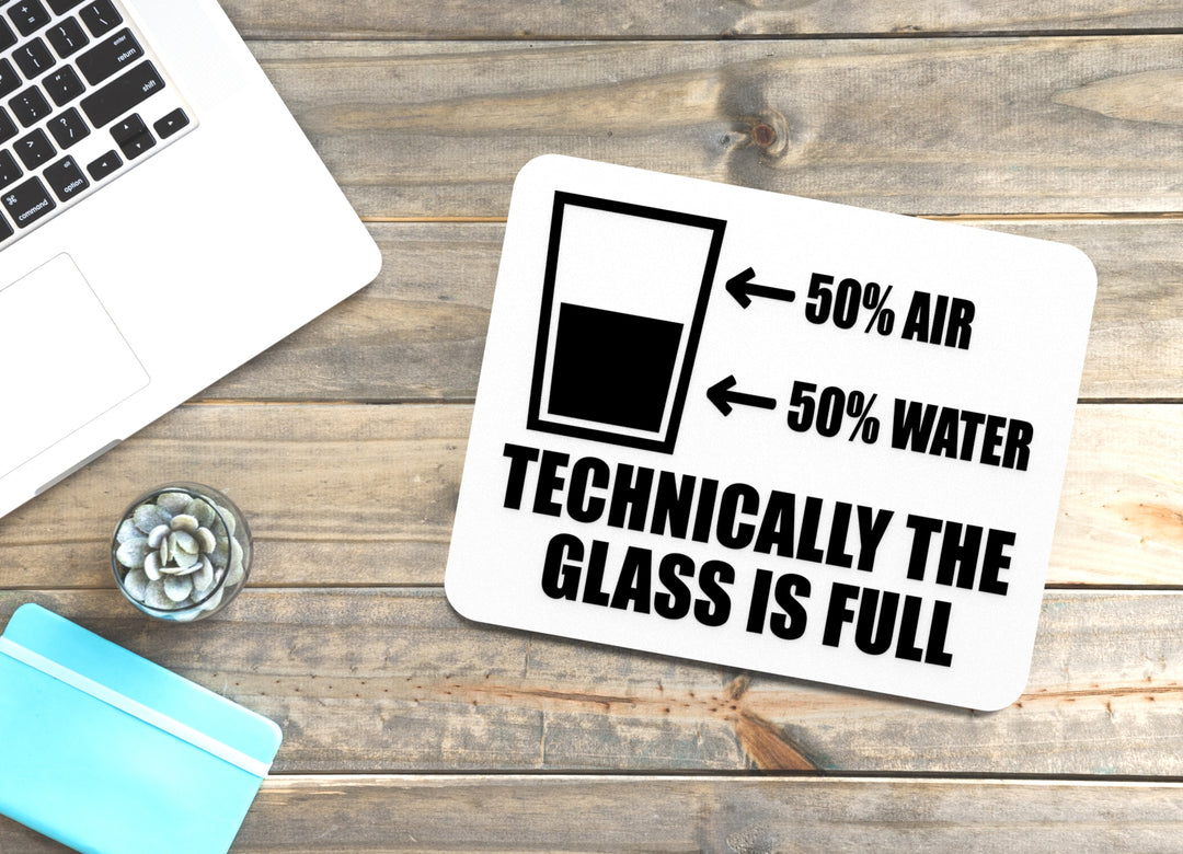 Technically The Glass IS Full | Funny sign For Home or Office