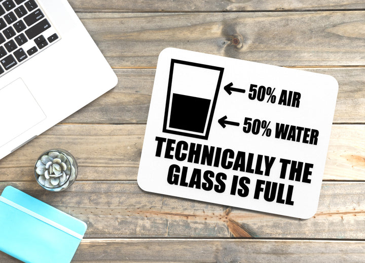 Technically The Glass IS Full | Funny sign For Home or Office