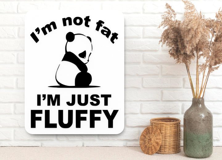 I’m Not Fat | Funny 3D Sign for Home or Office Decor
