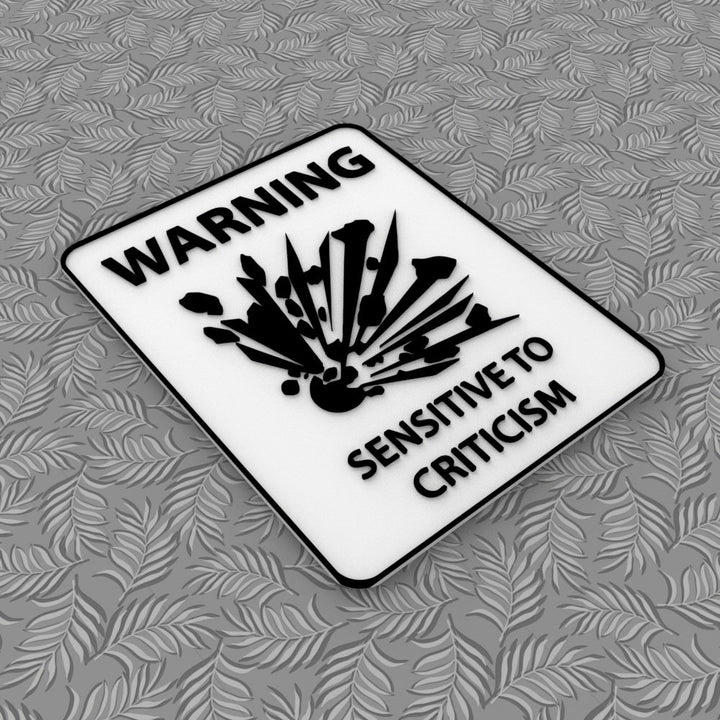Sign | Warning! Sensitive to Criticism