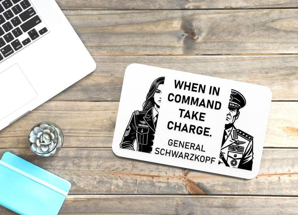 
  
  When In Command Take Charge General Schwarzkopf | Funny Sign for Home or Office
  
