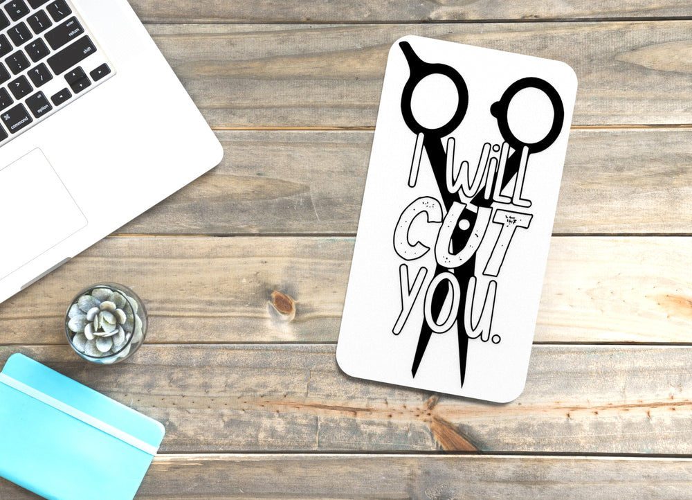 
  
  I Will Cut You | Funny sign For Home or Office
  
