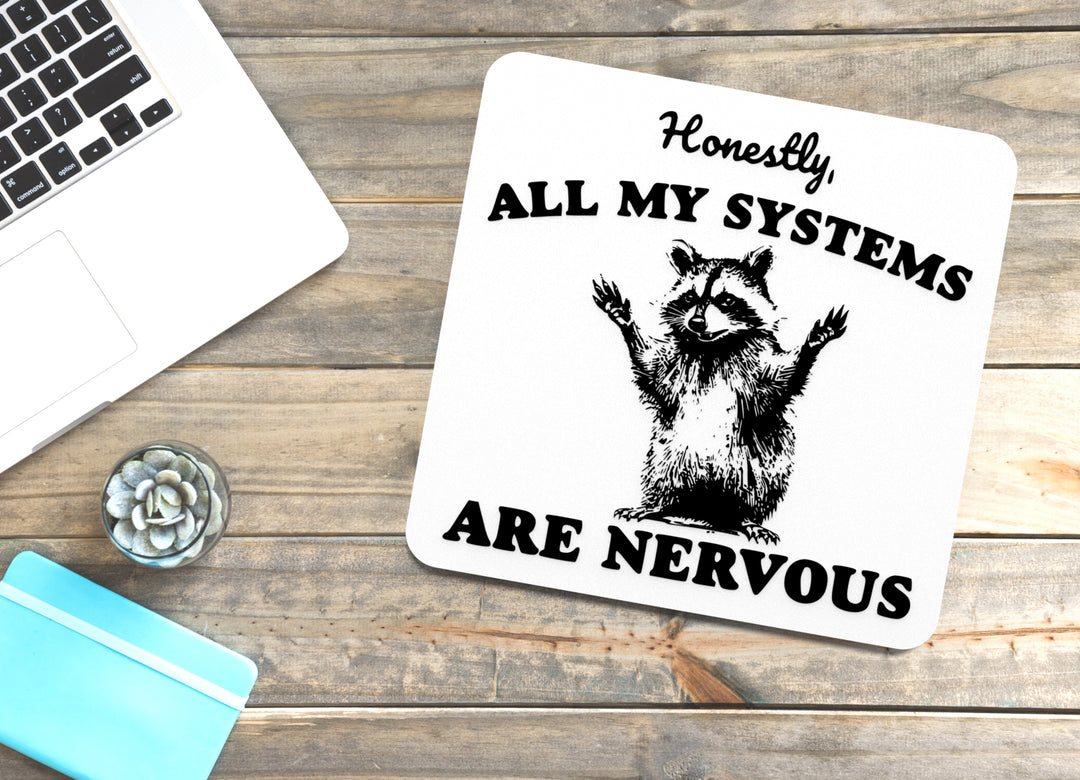 Honestly All My Systems Are Nervous | Funny Sign for Home or Office