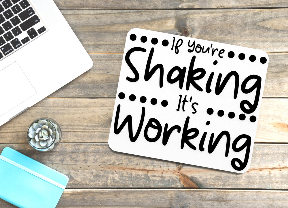
  
  If You're Shaking It's Working | Funny sign For Home or Office
  
