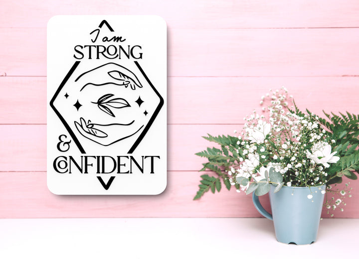 I Am Strong & Confident | Funny Sign for Home or Office