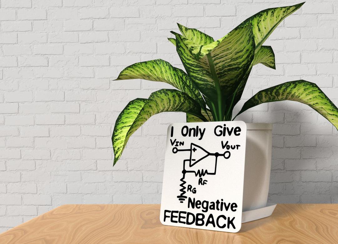 I Only Give Negative Feedback | Funny sign For Home or Office