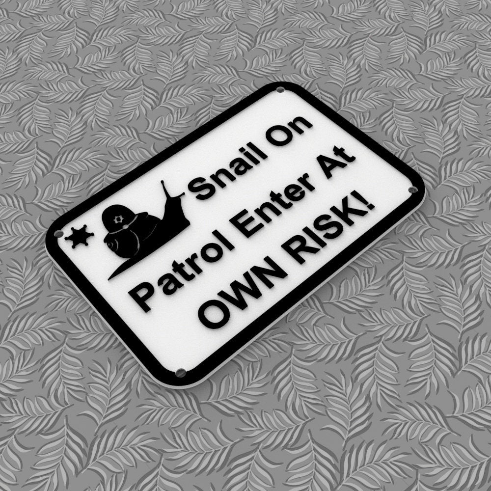 Funny Sign | Snail On Patrol Enter At Own Risk