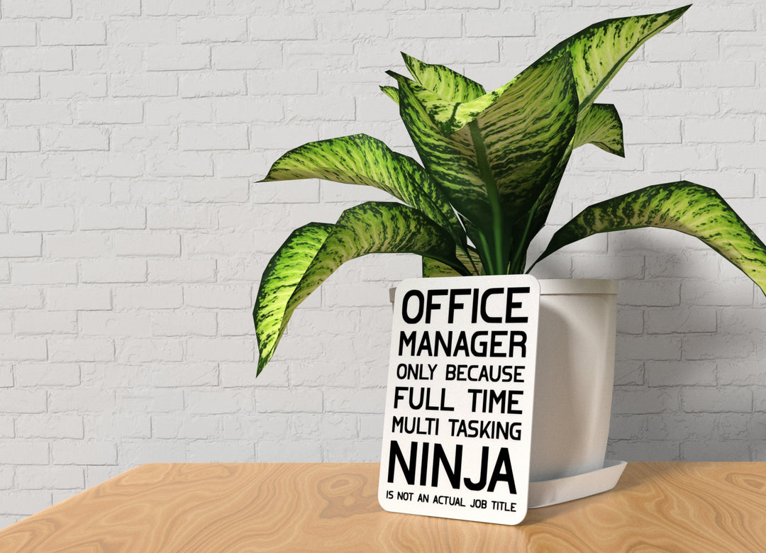 Office Manager Only Because Full Time Multi Tasking | Funny Sign Home or Office