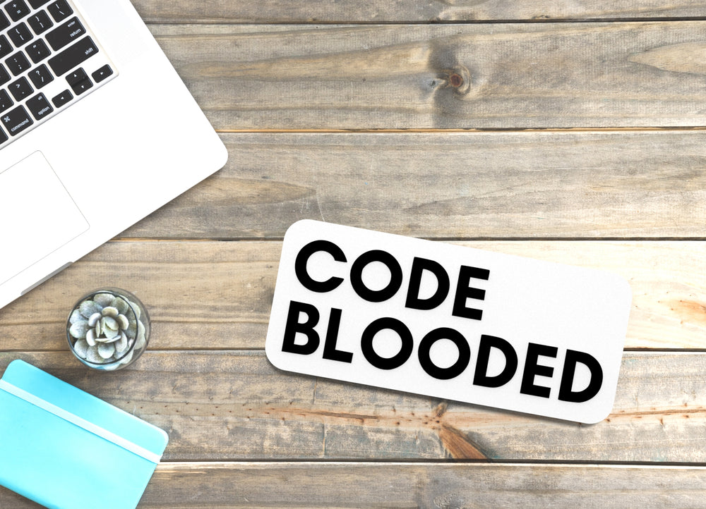 
  
  Code Blooded | Funny Sign for Home or Office
  

