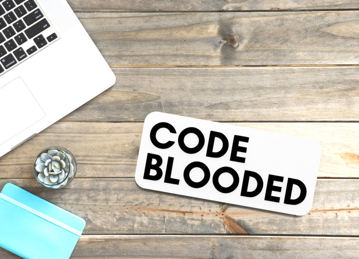 Code Blooded | Funny Sign for Home or Office